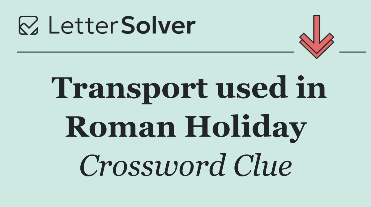 Transport used in Roman Holiday