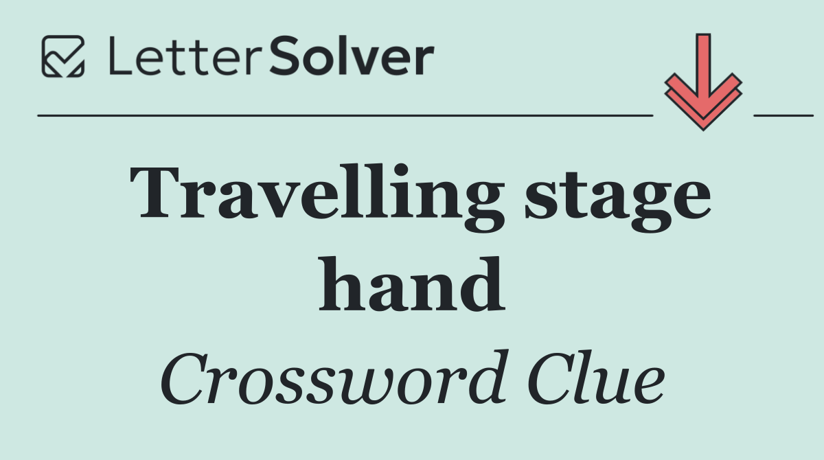 Travelling stage hand