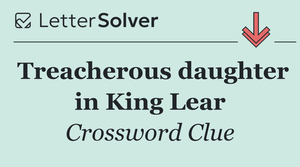 Treacherous daughter in King Lear