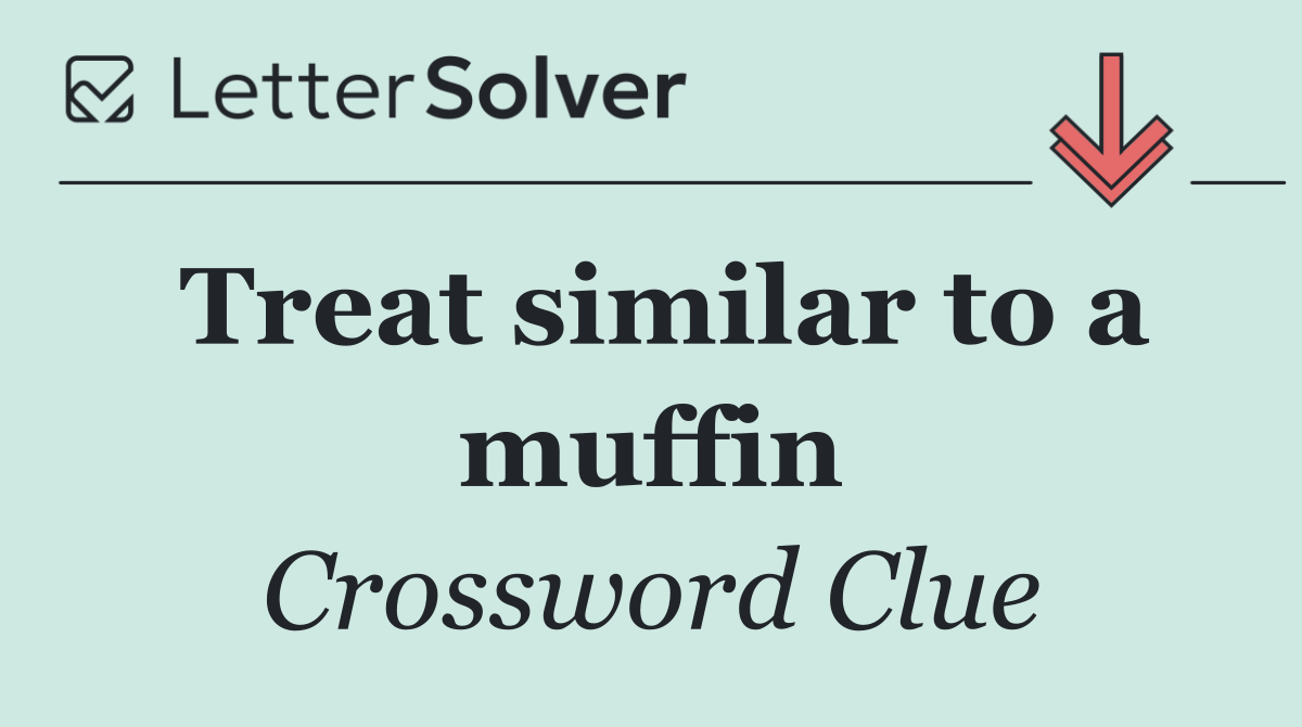 Treat similar to a muffin