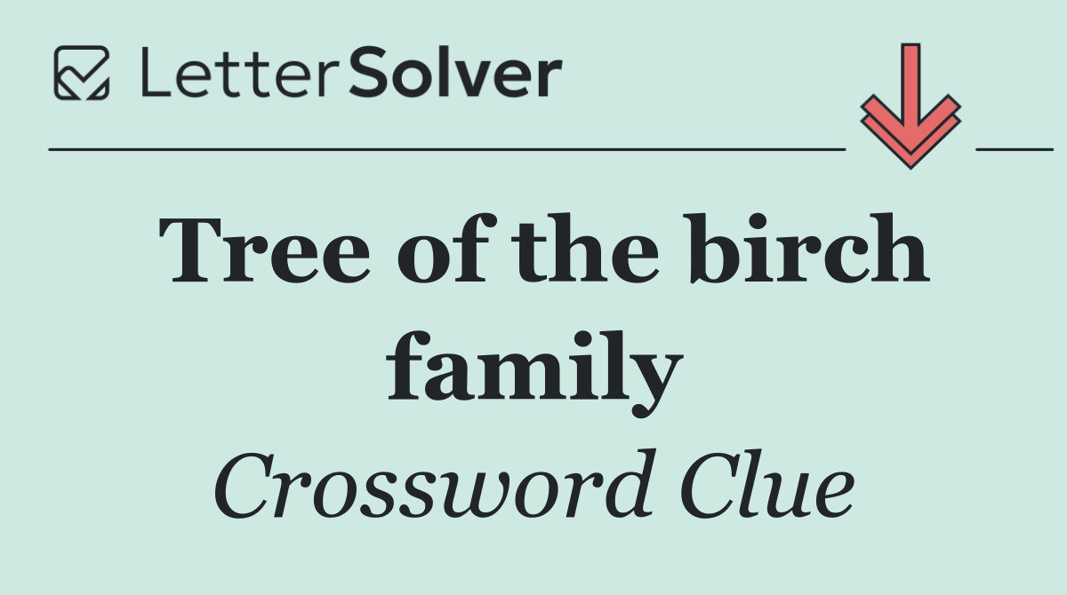 Tree of the birch family