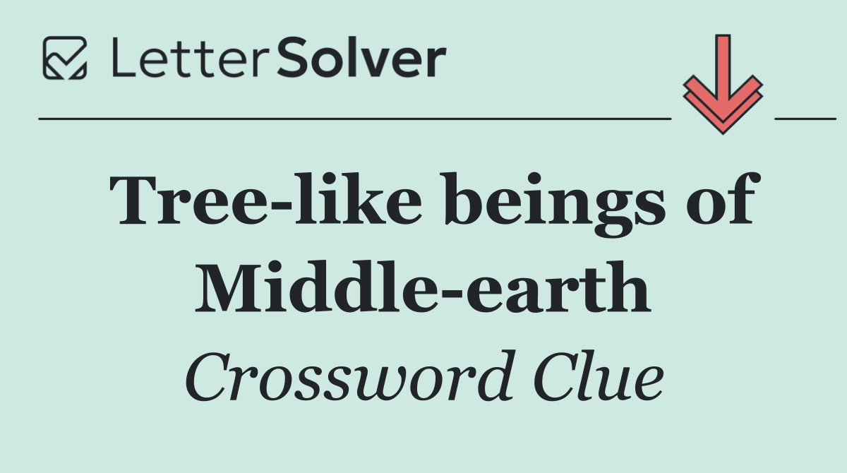 Tree like beings of Middle earth