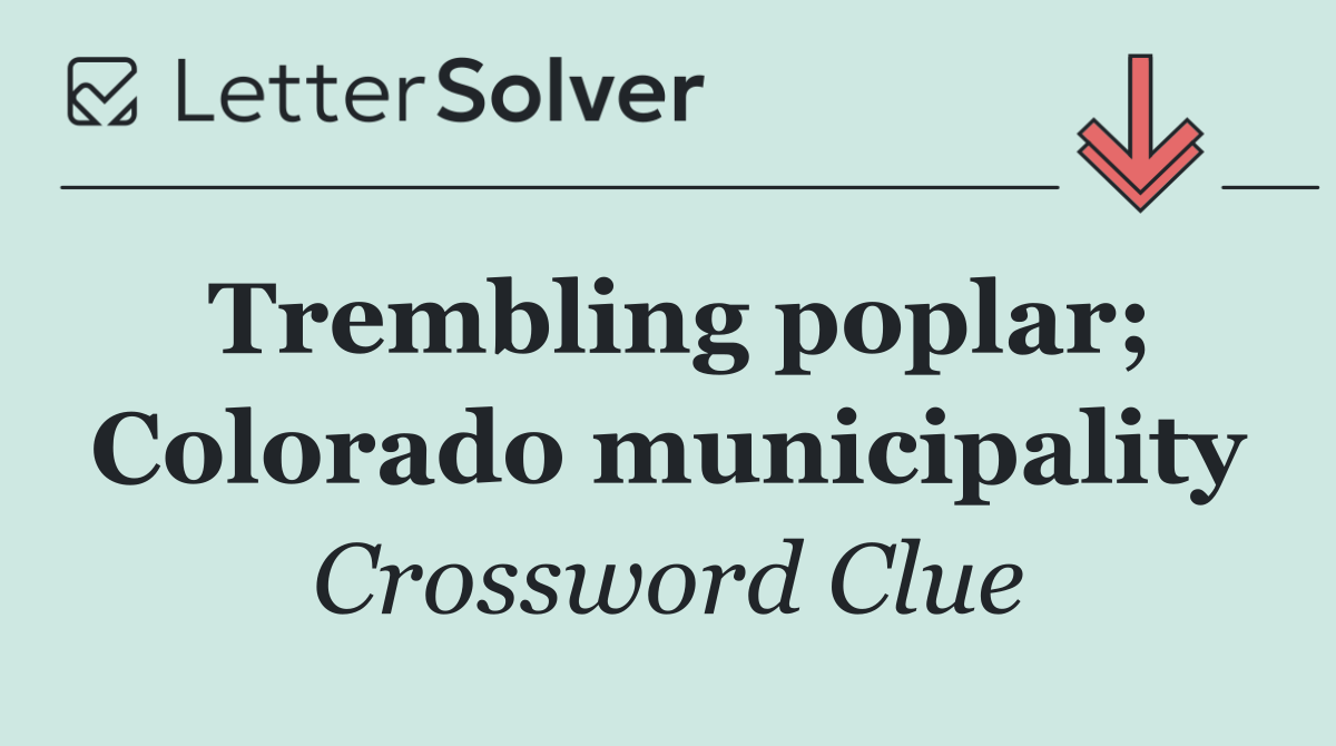 Trembling poplar; Colorado municipality