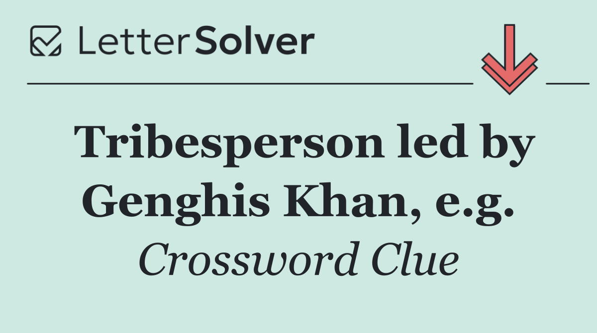 Tribesperson led by Genghis Khan, e.g.