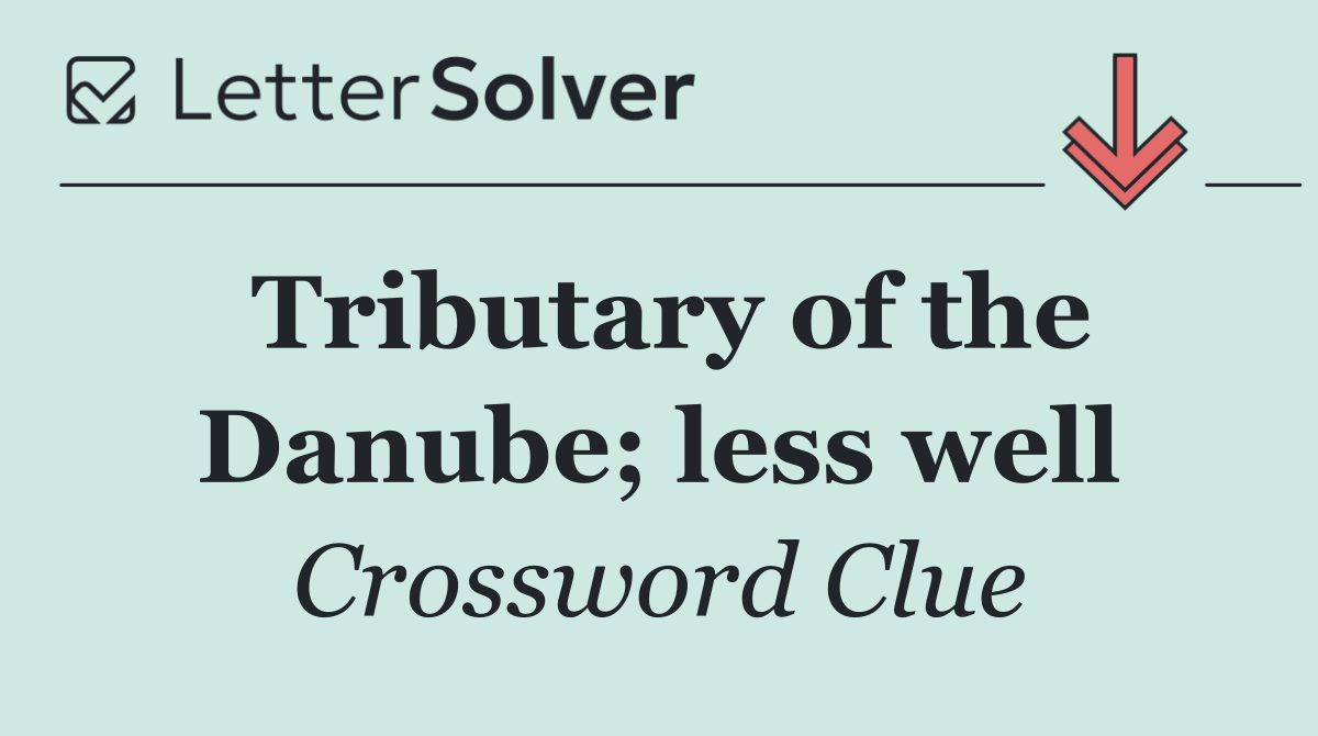 Tributary of the Danube; less well