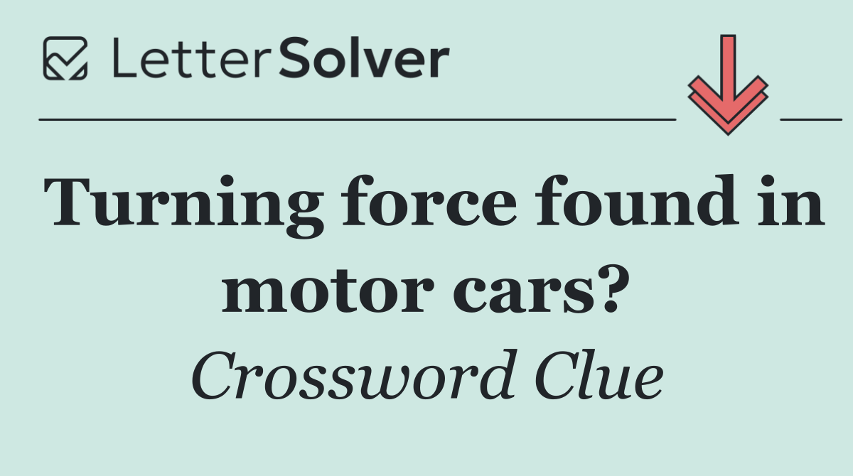 Turning force found in motor cars?