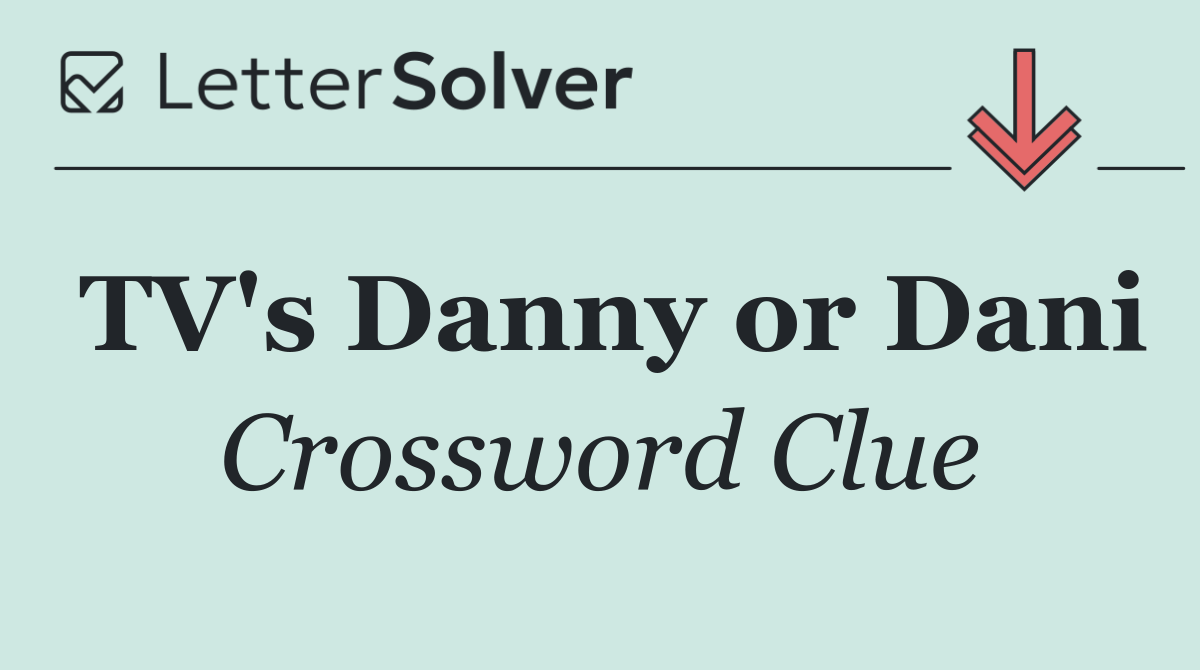 TV's Danny or Dani