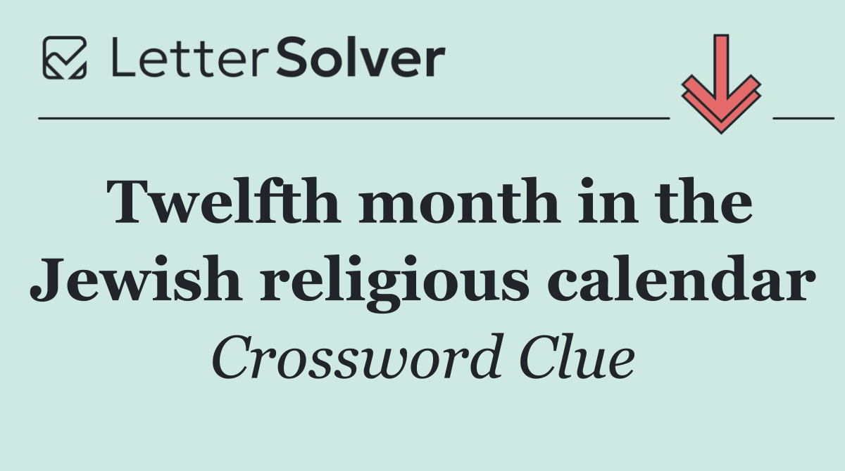 Twelfth month in the Jewish religious calendar