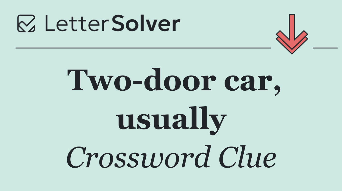 Two door car, usually