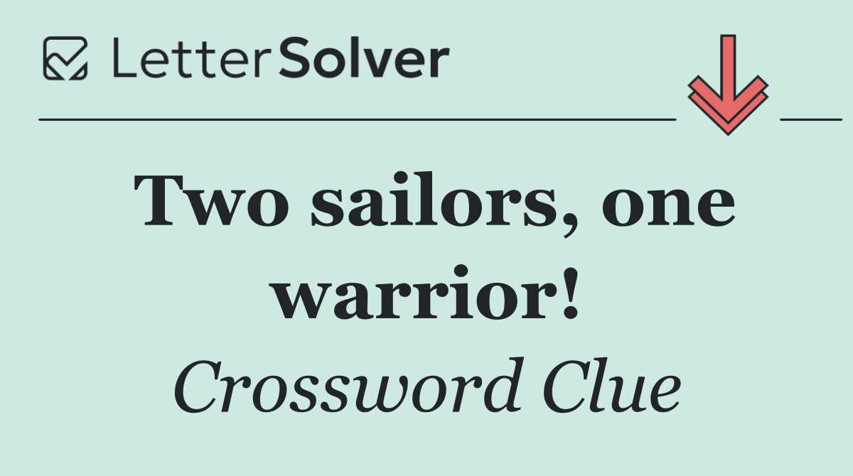 Two sailors, one warrior!