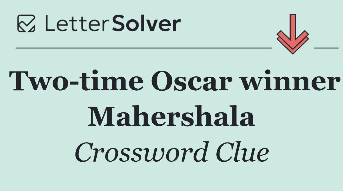 Two time Oscar winner Mahershala