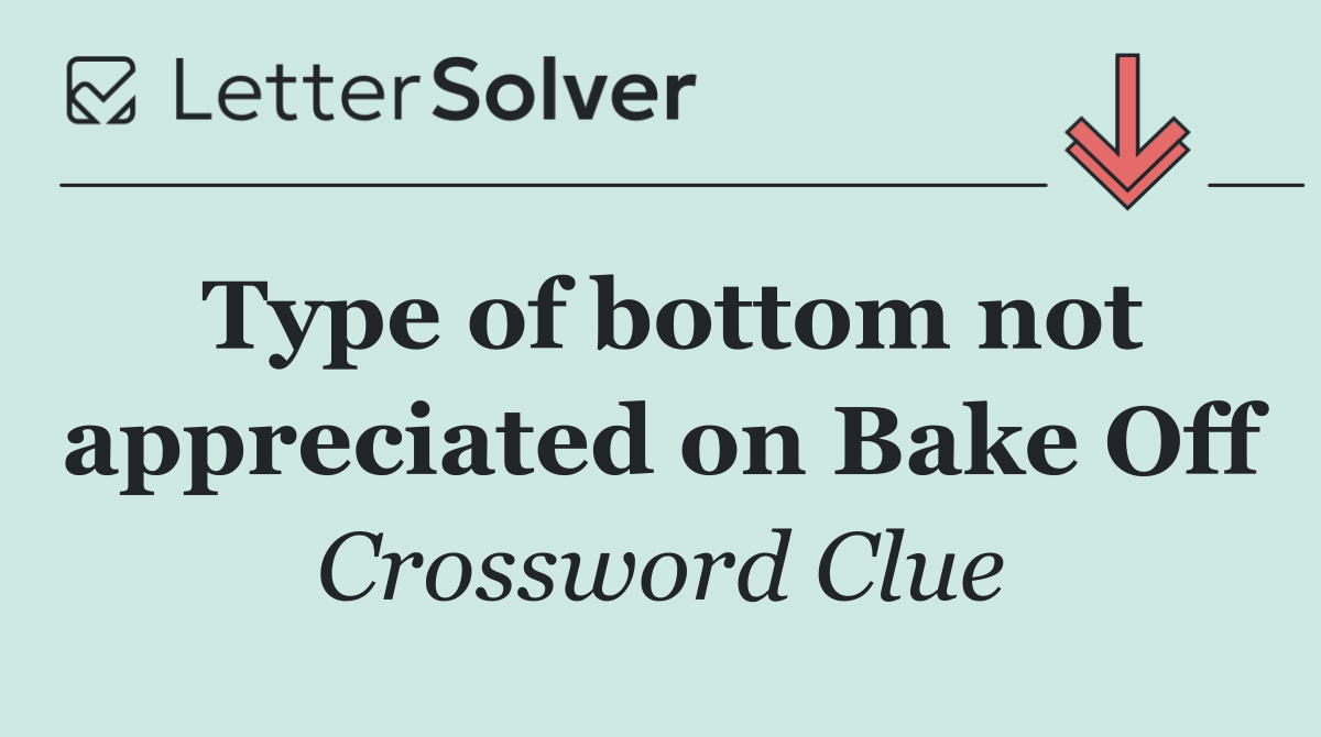 Type of bottom not appreciated on Bake Off