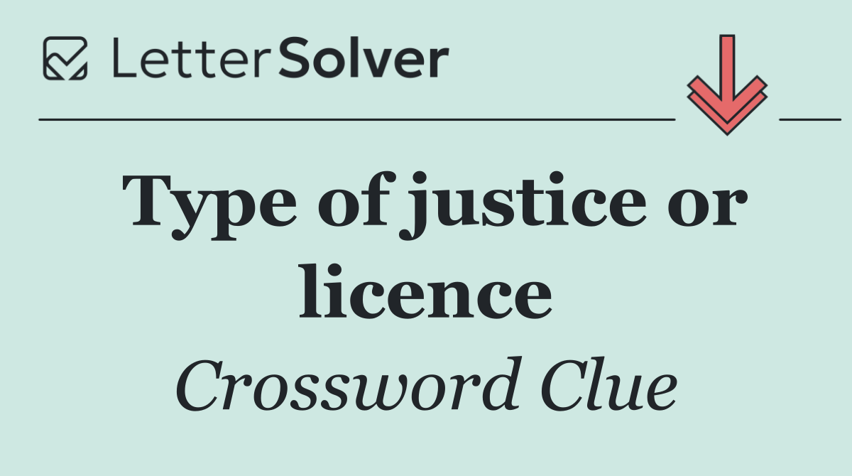 Type of justice or licence