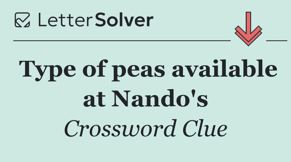 Type of peas available at Nando's