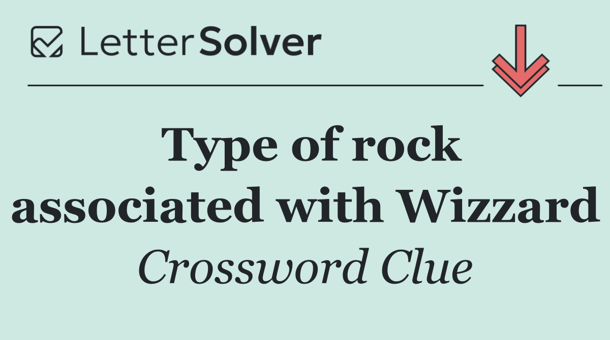 Type of rock associated with Wizzard