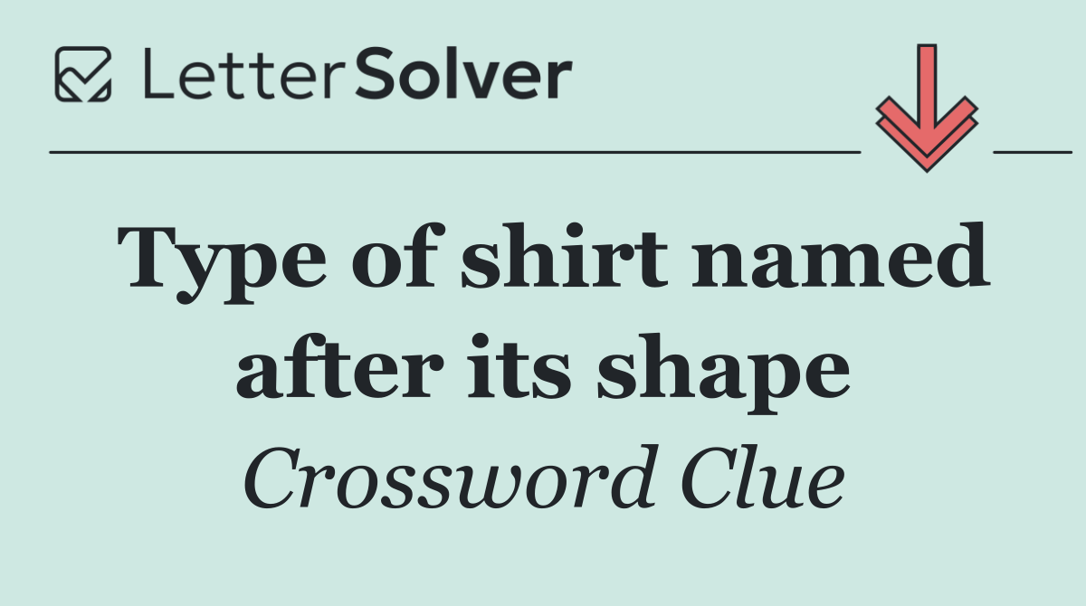 Type of shirt named after its shape
