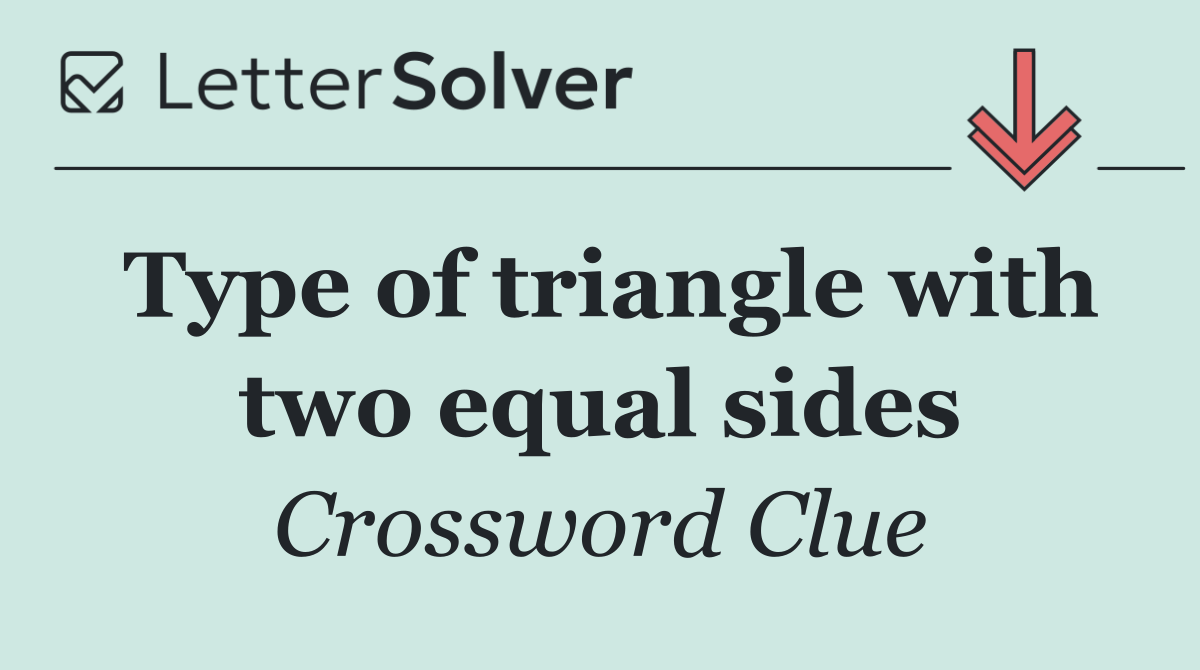 Type of triangle with two equal sides