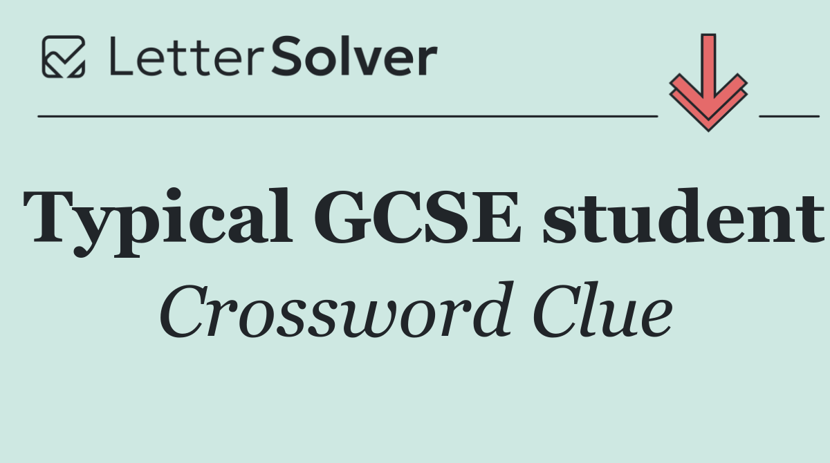 Typical GCSE student