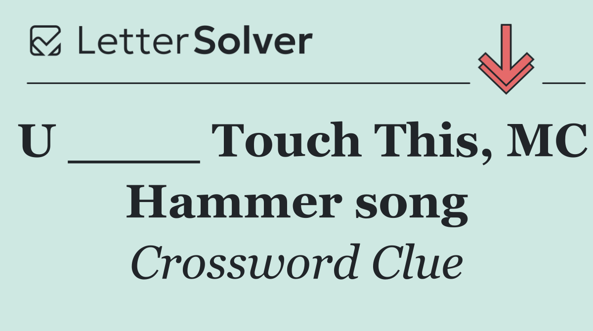 U ____ Touch This, MC Hammer song