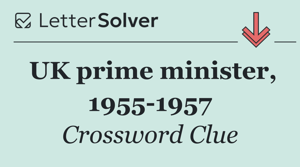 UK prime minister, 1955 1957