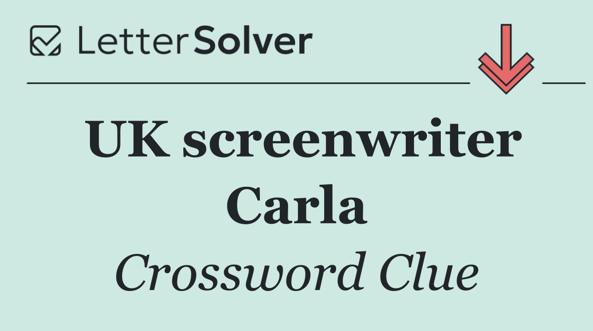 UK screenwriter Carla