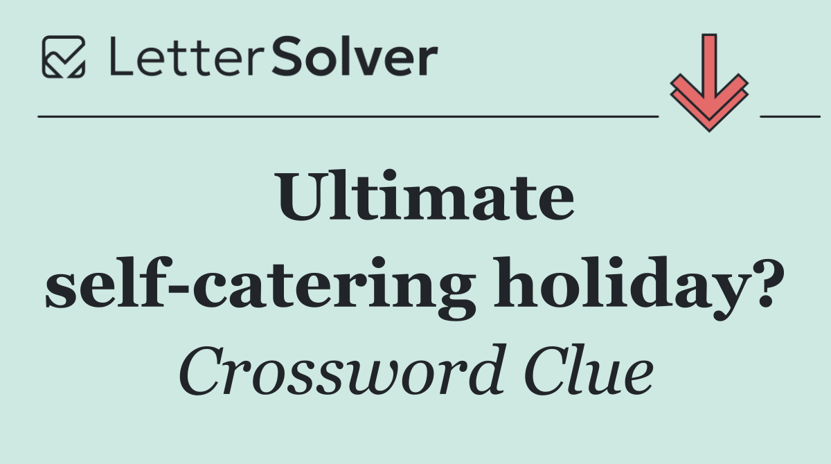 Ultimate self catering holiday?