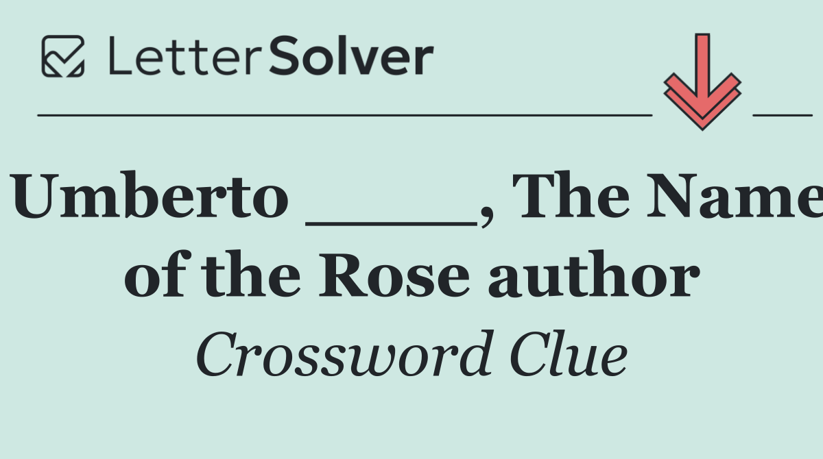Umberto ____, The Name of the Rose author