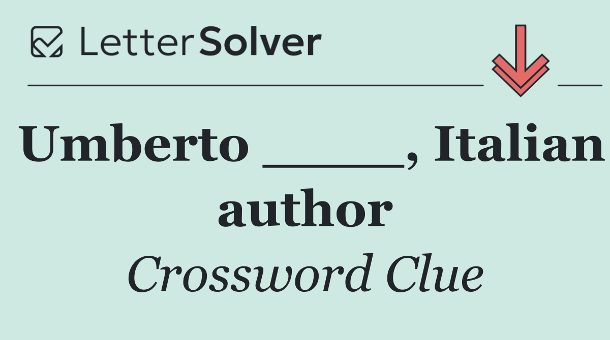 Umberto ____, Italian author