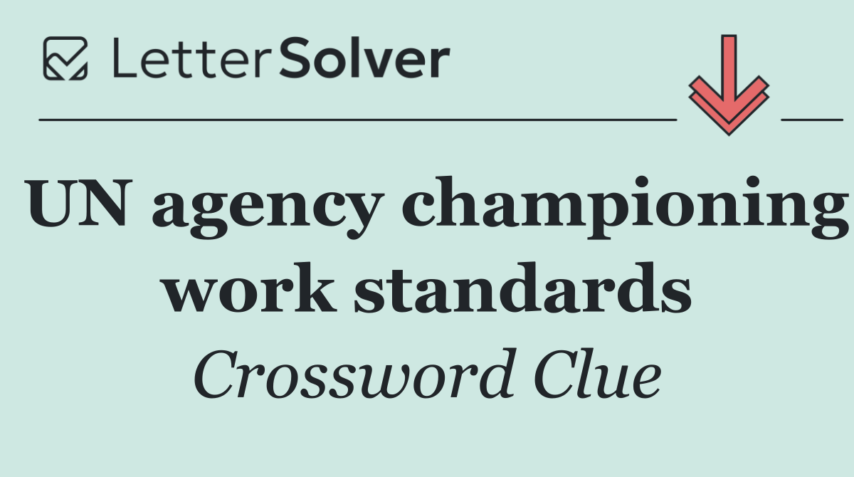 UN agency championing work standards