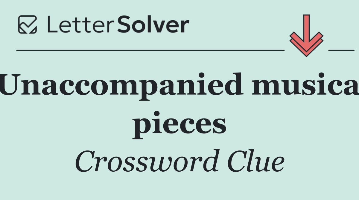 Unaccompanied musical pieces
