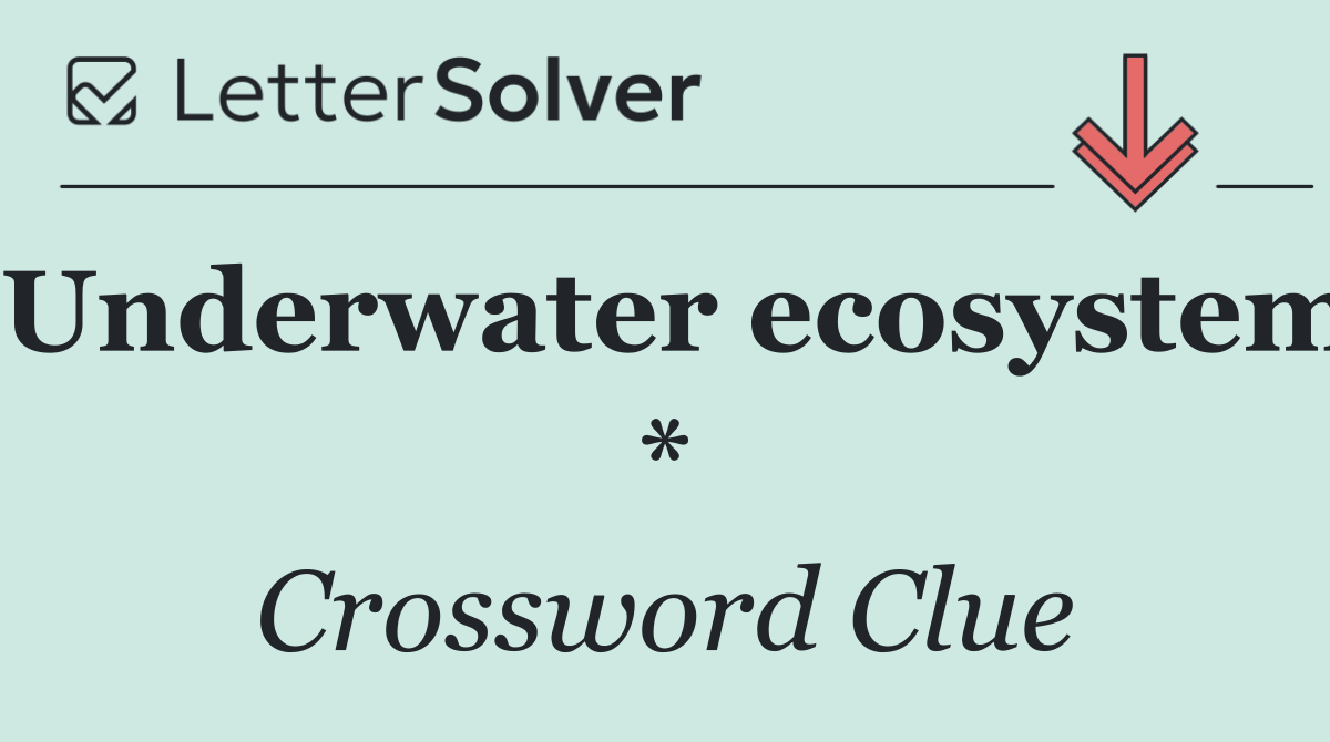 Underwater ecosystem *