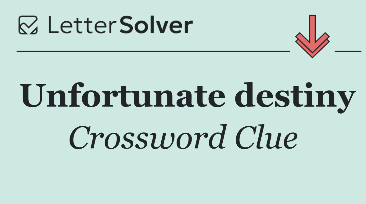 Unfortunate destiny