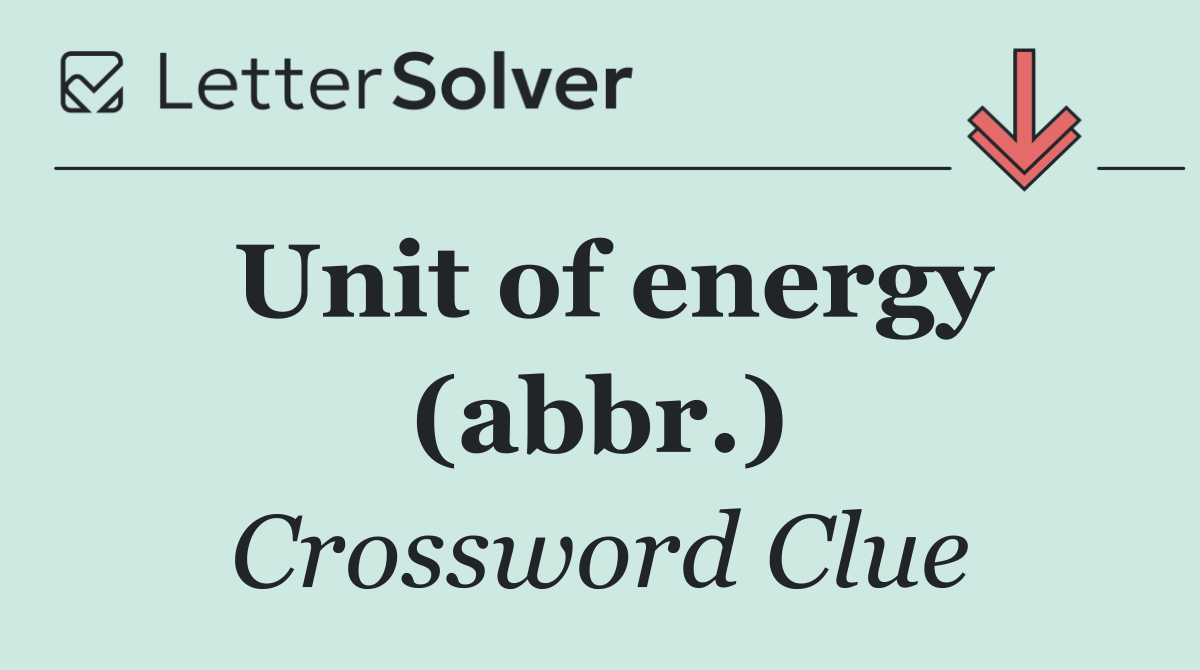 Unit of energy (abbr.)