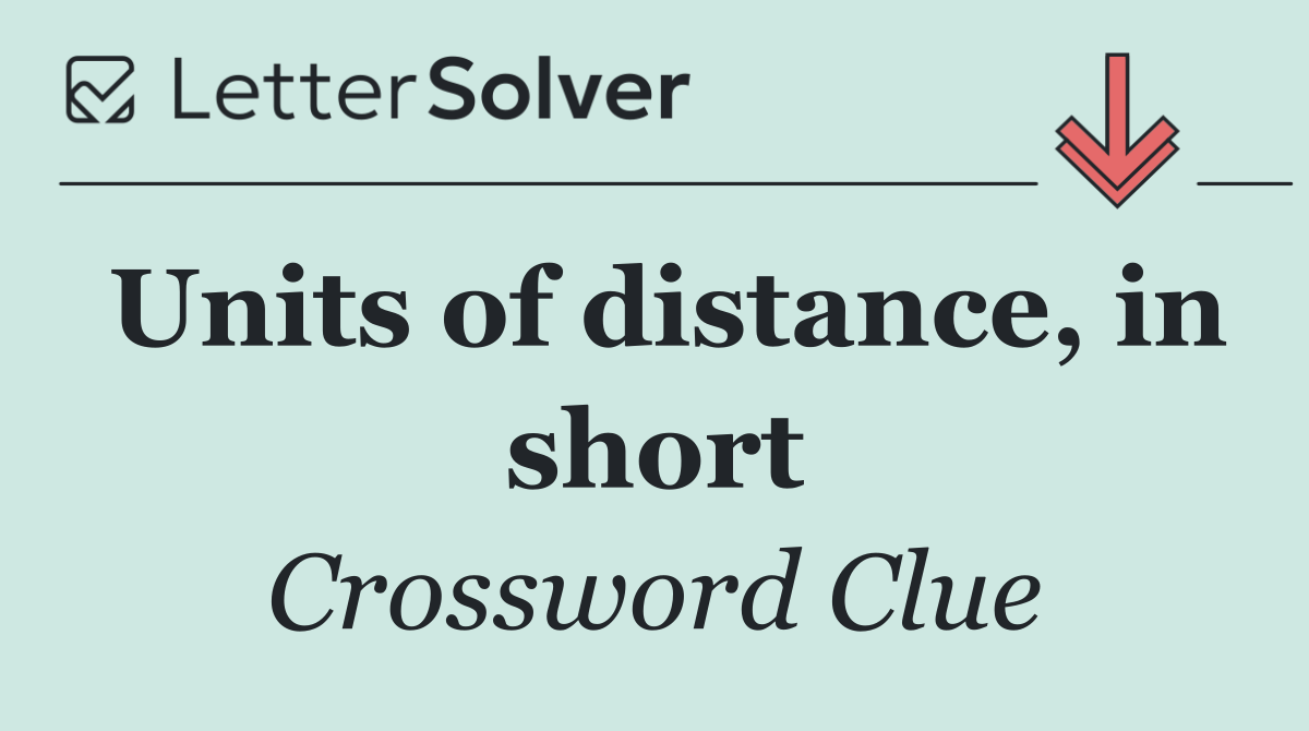 Units of distance, in short