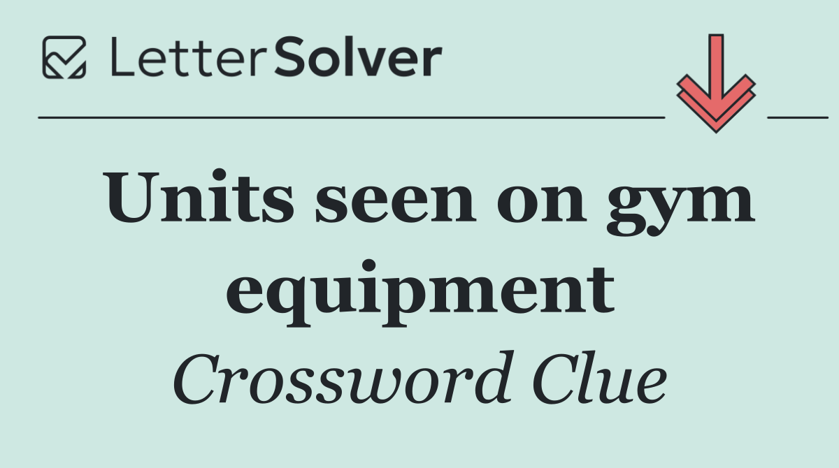 Units seen on gym equipment