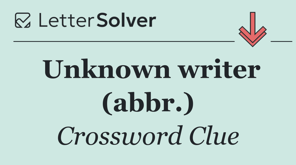 Unknown writer (abbr.)
