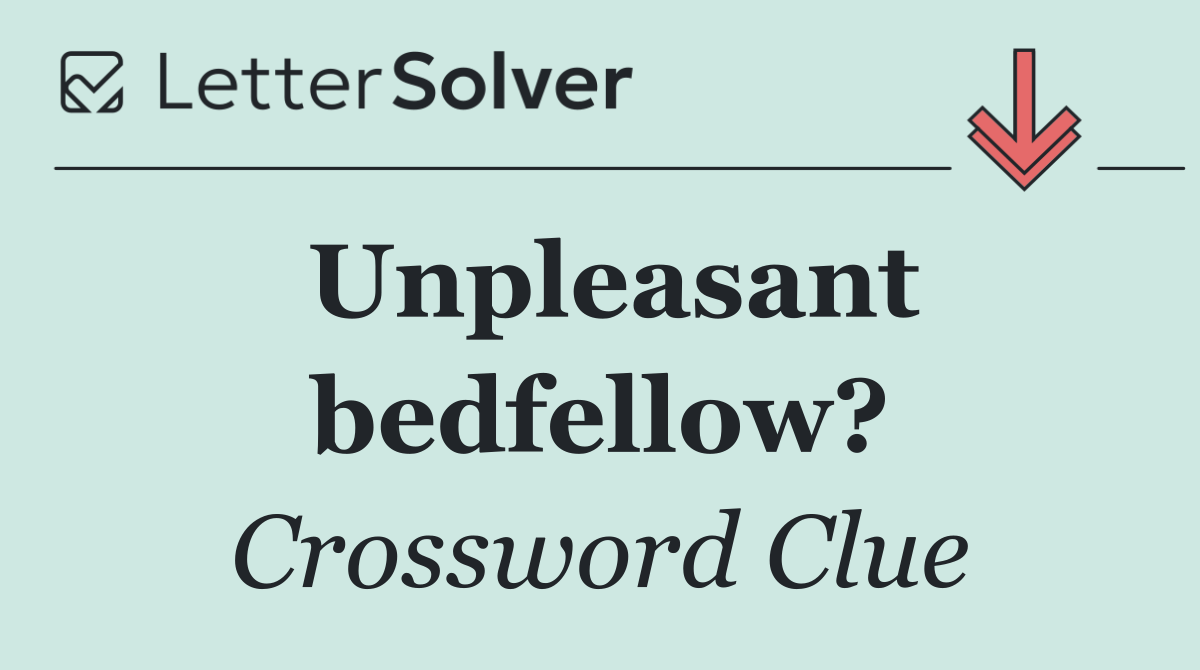 Unpleasant bedfellow?