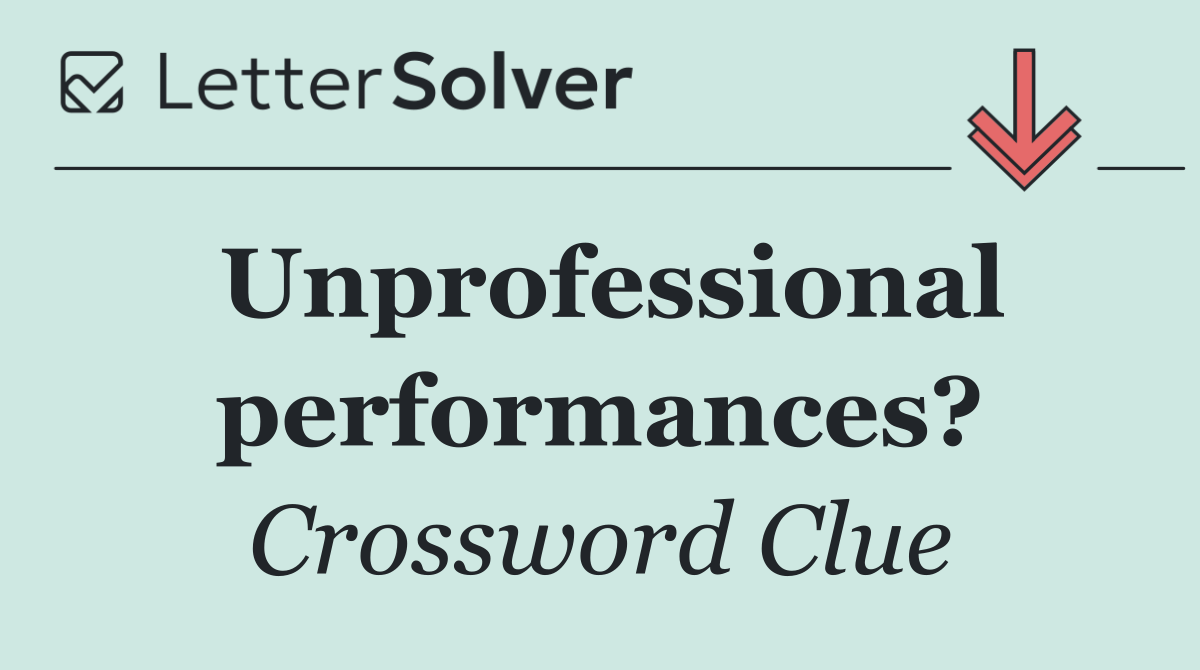 Unprofessional performances?