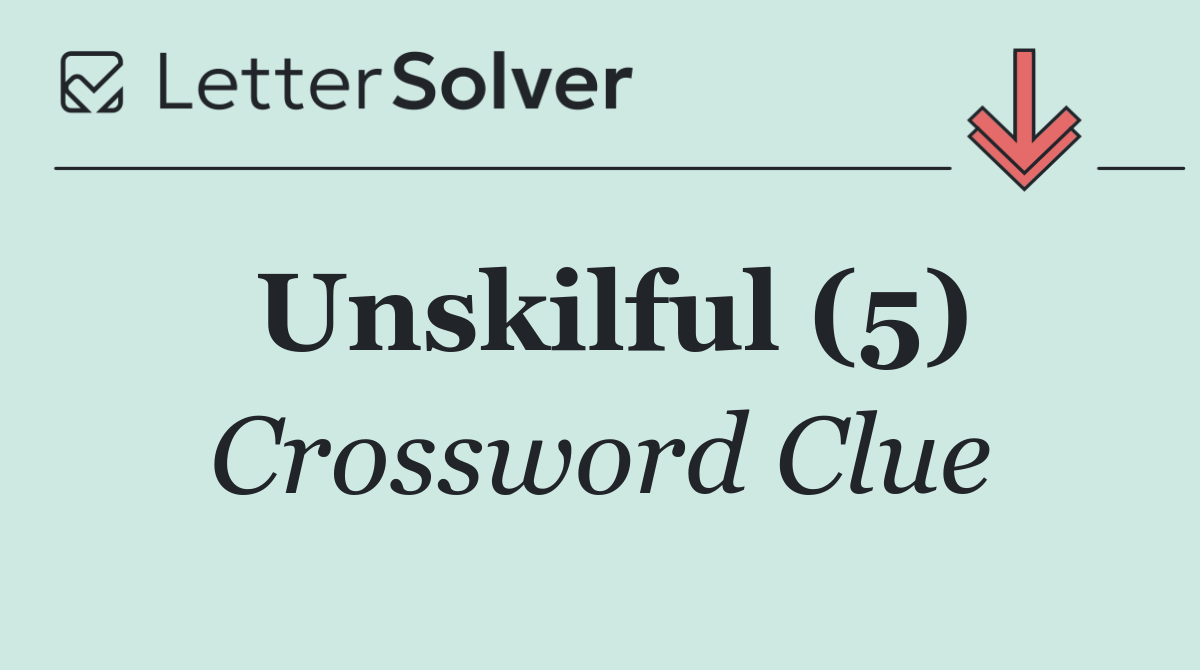 Unskilful (5)