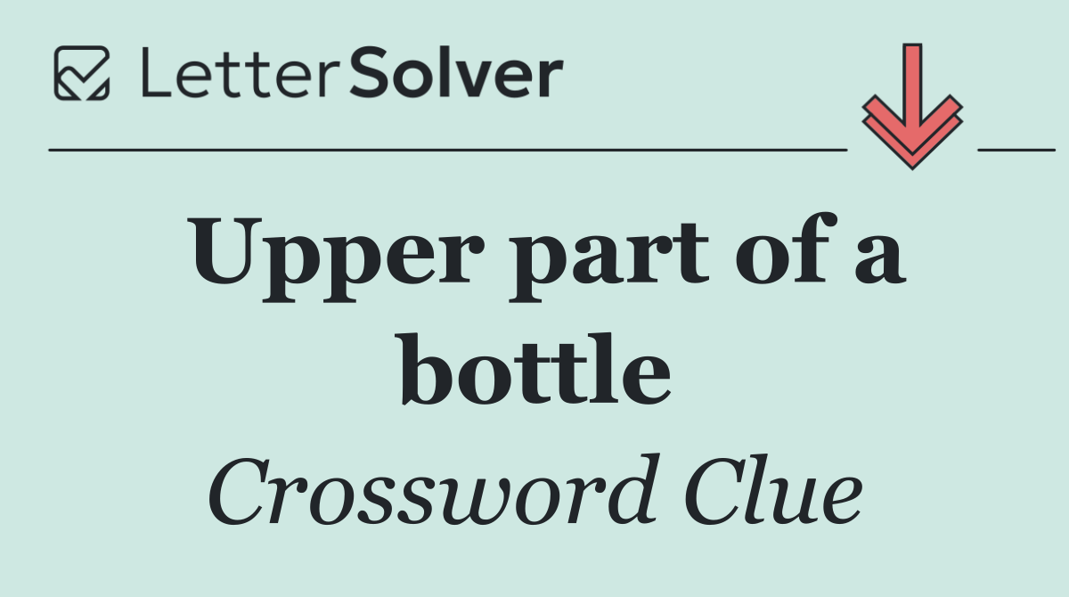 Upper part of a bottle