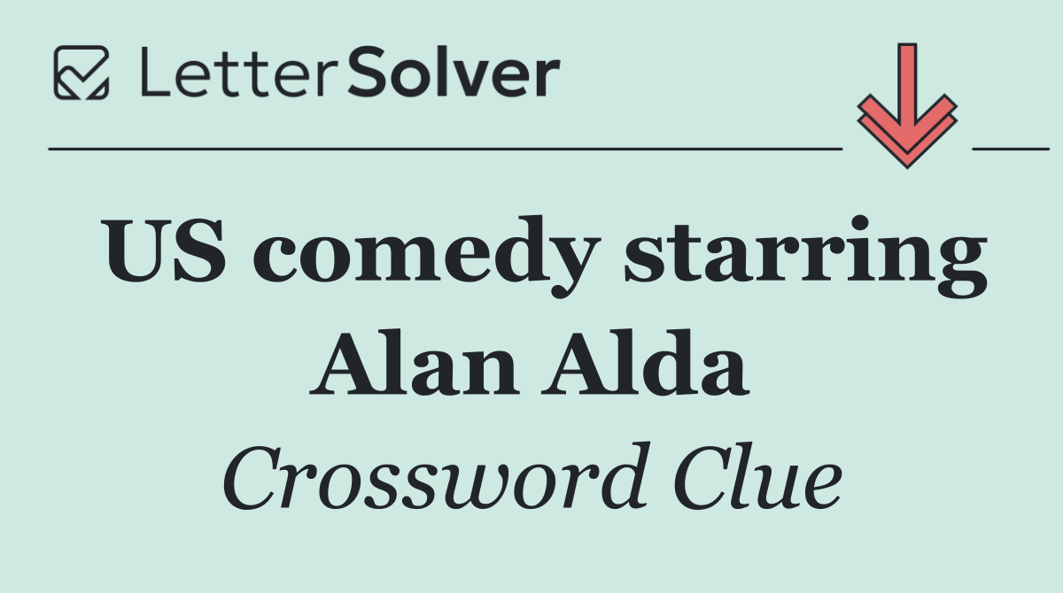 US comedy starring Alan Alda