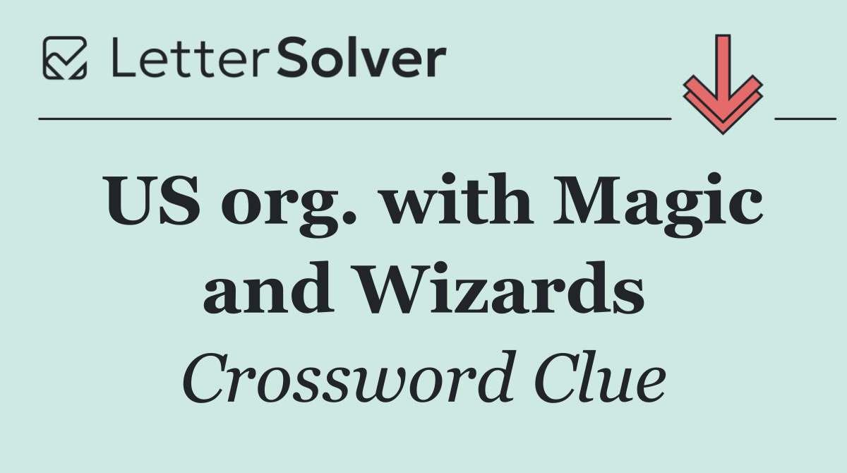 US org. with Magic and Wizards