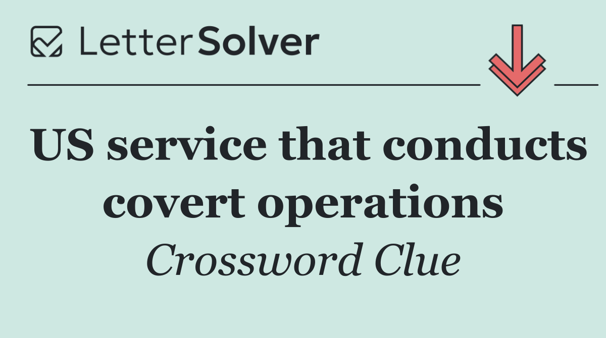 US service that conducts covert operations