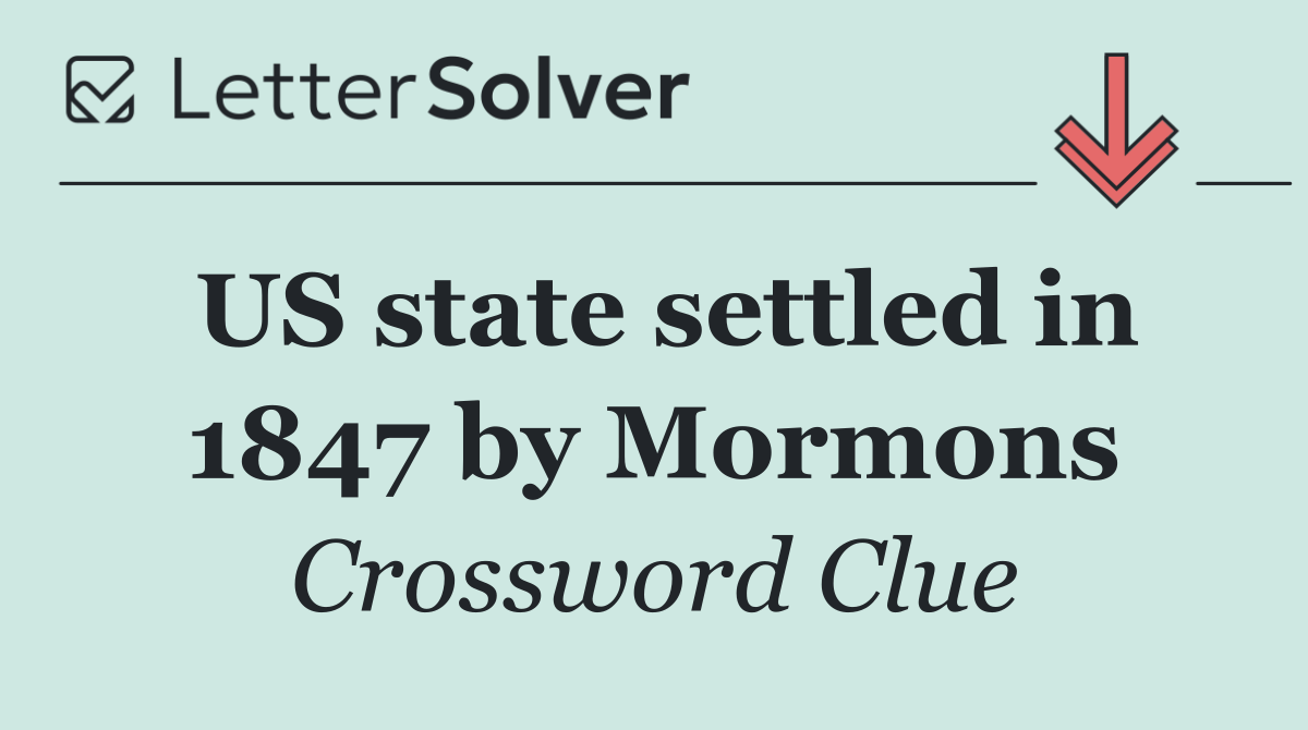 US state settled in 1847 by Mormons