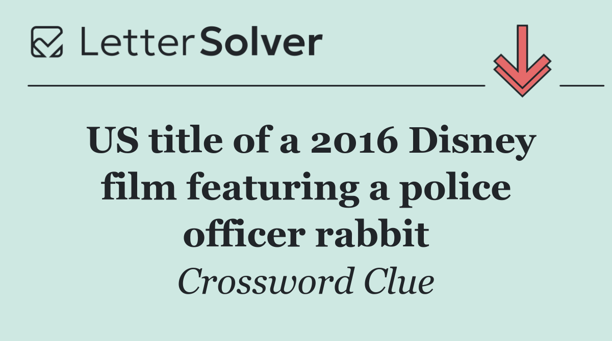 US title of a 2016 Disney film featuring a police officer rabbit
