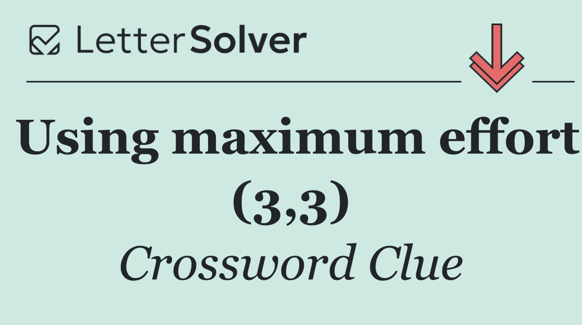 Using maximum effort (3,3)