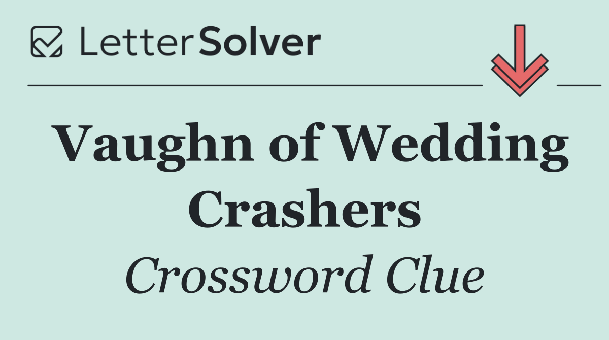Vaughn of Wedding Crashers