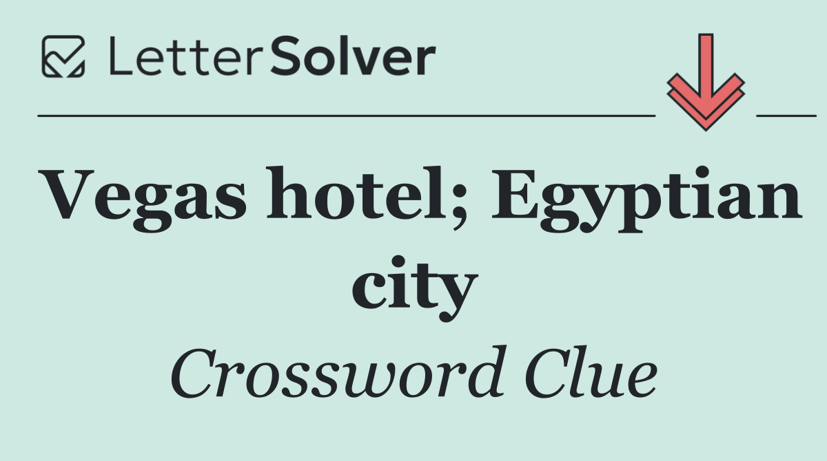 Vegas hotel; Egyptian city