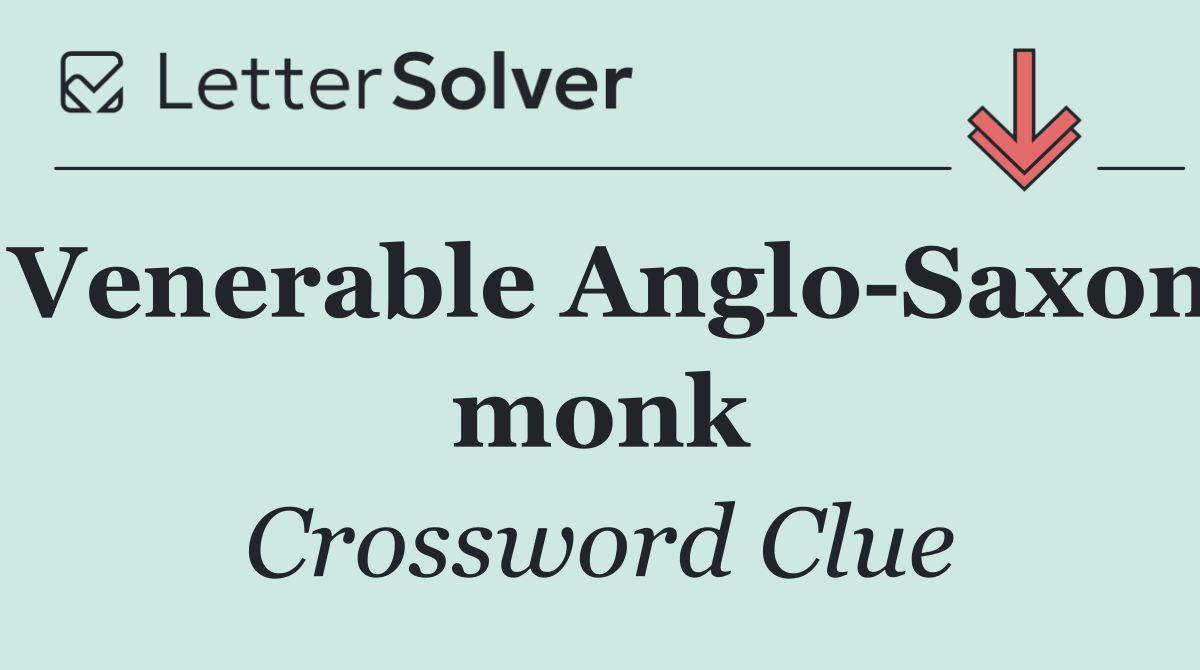 Venerable Anglo Saxon monk