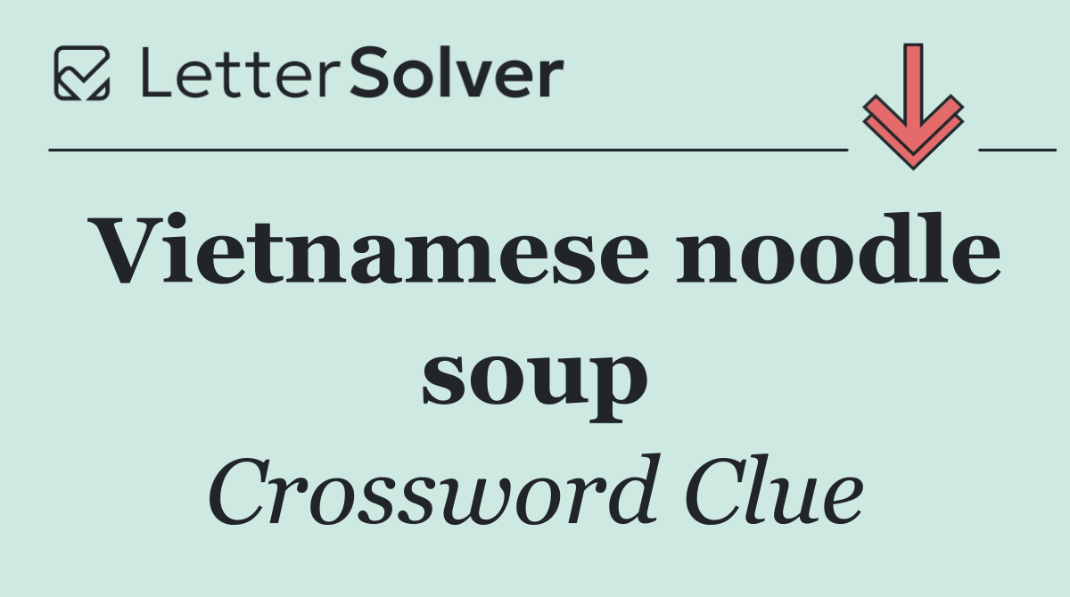 Vietnamese noodle soup